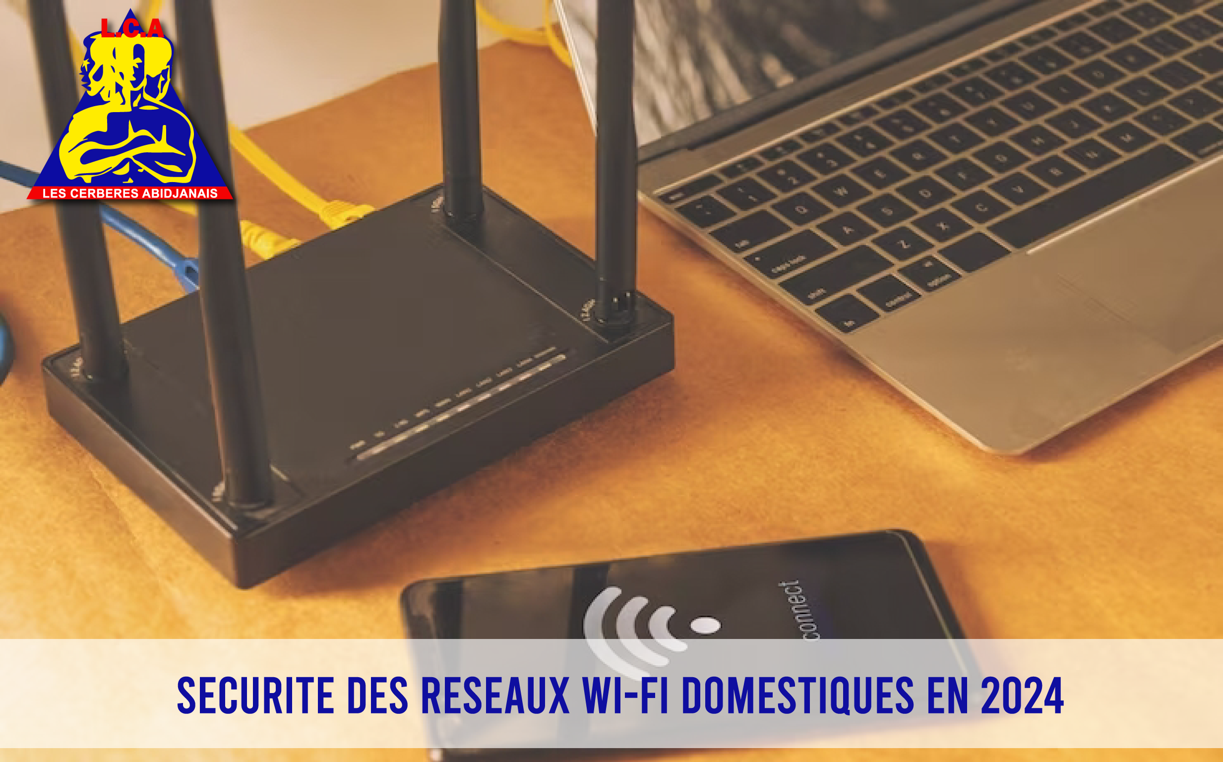 La sécurité des réseaux Wi-Fi domestiques